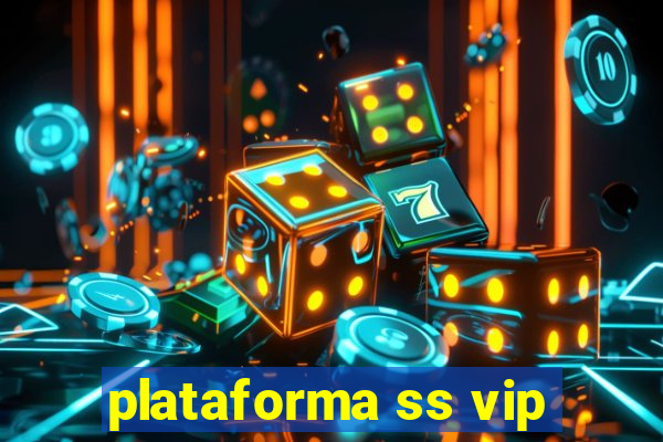 plataforma ss vip